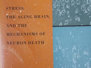1992 – Stress, The Aging Brain, and the Mechanisms of Neuron Death – Robert M. Sapolsky