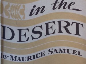 1944 – Harvest in the Desert – Maurice Samuel