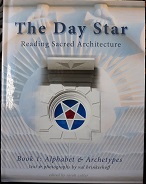 The Day Star: Reading Sacred Architecture: Book 1: Alphabet & Archetypes (2008) ~ by Val Brinkerhoff