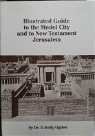 Illustrated Guide to the Model City and to New Testament Jerusalem (1990, 2nd Edition) ~ by Dr. D. Kelly Ogden