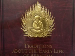Traditions About the Early Life of Abraham ~ Studies in the Book of Abraham