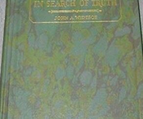 1930 ~ In Search of Truth ~ Signed by Author, John A. Widtsoe