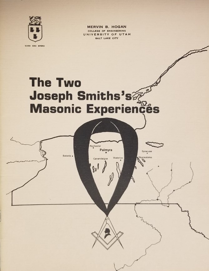 1987 ~ The Two Joseph Smith’s Masonic Experiences ~ Mervin B. Hogan