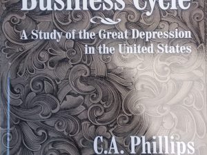 2007 – Banking and the Business Cycle: A Study of the Great Depression in the United States – Numerous Authors