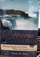Return to Cumorah: Piecing Together the Puzzle Where the Nephites Lived (1998) ~ by Duane R. Aston, PH.D.