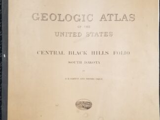 1925 ~ Geologic Atlas of the United States. Central Black Hills Folio No.219, South Dakota