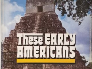 These Early Americans – External Evidences of the Book of Mormon ~ Paul R. Cheesman (BYU)