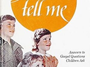 Please Tell Me ~ Answers to Gospel Questions Children Ask ~ Elizabeth & J. Stanley Schoenfeld
