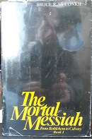 The Mortal Messiah: From Bethlehem to Calvary (Vol. 1) (1979) ~ by Bruce R. McConkie