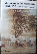 Mormons at the Missouri, 1846-1852: “And Should We Die” (Signed!) (1987) ~ by Richard E. Bennett