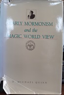 Early Mormonism and the Magic World View (1987) ~ by D. Michael Quinn