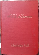 Home to Tennessee: A Tale of Soldiers Returning (Signed!) (1952, First Edition) ~ by Alfred Leland Crabb
