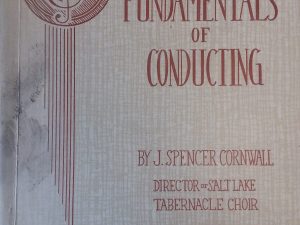 1945 – Fundamentals of Conducting – J. Spencer Cornwall