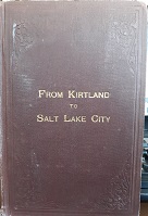 From Kirtland to Salt Lake City (1890) ~ by James A. Little
