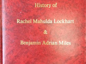 2011 – History of Rachel Mahulda Lockhart & Benjamin Adrian Miles – Loraine D. Crow
