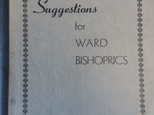 1956 – Helps and Suggestions for Ward Bishoprics – The Presiding Bishopric