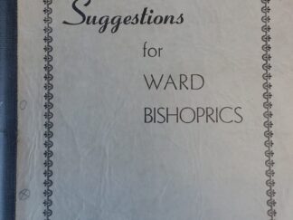 1956 - Helps and Suggestions for Ward Bishoprics - The Presiding Bishopric