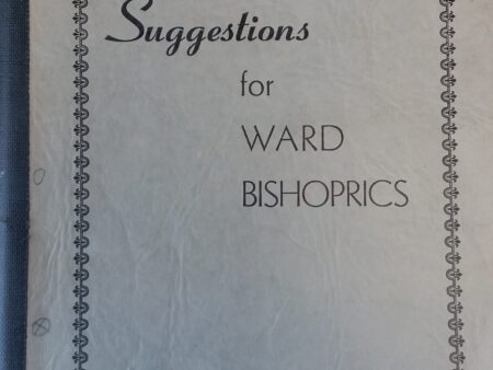 1956 – Helps and Suggestions for Ward Bishoprics – The Presiding Bishopric
