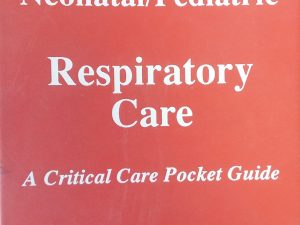 1996 – Neonatal/Pediatric Respiratory Care: A Critical Care Pocket Guide (3rd Edition) – Dana F. Oakes