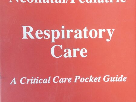 1996 – Neonatal/Pediatric Respiratory Care: A Critical Care Pocket Guide (3rd Edition) – Dana F. Oakes