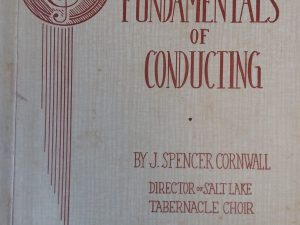 1945 – Fundamentals of Conducting (1st Edition) – J. Spencer Cornwall
