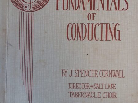 1945 – Fundamentals of Conducting (1st Edition) – J. Spencer Cornwall