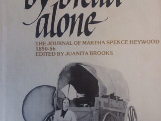 1978 - Not By Bread Alone: The Journal of Martha Spence Heywood 1805-56 - Juanita Brooks