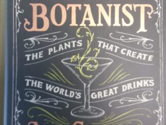 2013 – The Drunken Botanist: The Plants That Create the World’s Great Drinks – Amy Stewart