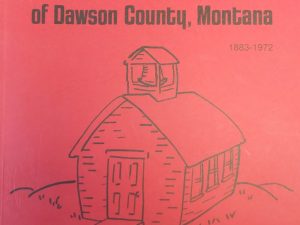 1973 – History of The Rural School Districts of Dawson County, Montana – Ella Waldon Schloss