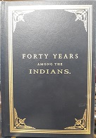 Forty Years Among the Indians (Facsimile Reprint) (1997) ~ by Daniel W. Jones