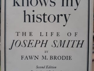No Man Know My History: The Life of Joseph Smith (1983) ~ by Fawn M. Brodie