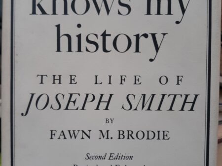 No Man Know My History: The Life of Joseph Smith (1983) ~ by Fawn M. Brodie