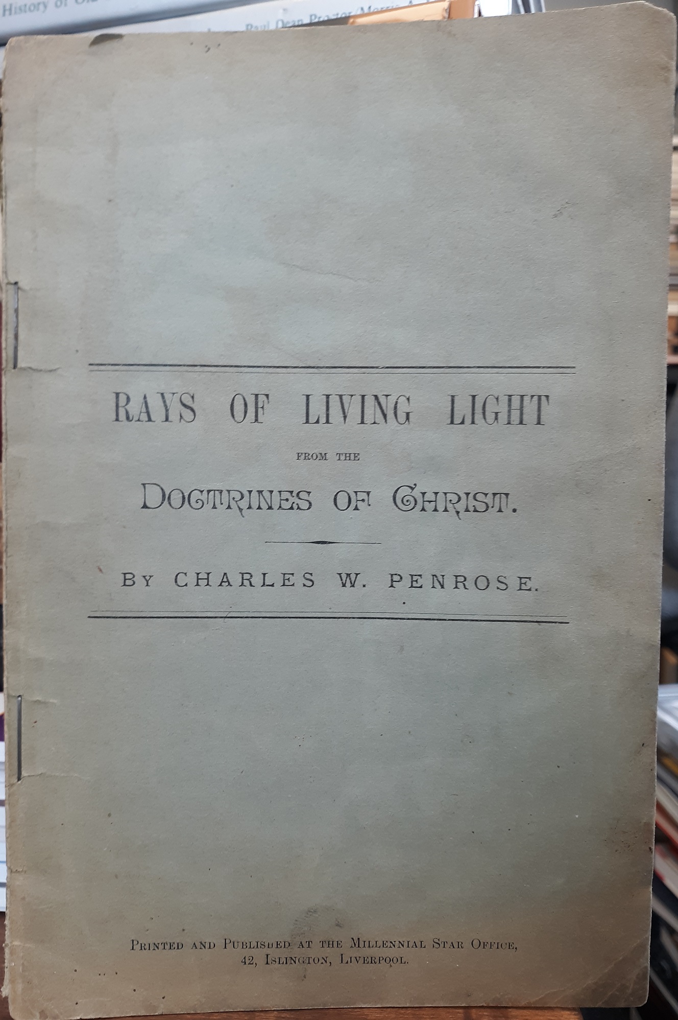 Rays of Living Light from the Doctrines of Christ ~ by Charles W. Penrose