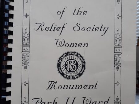Histories of the Relief Society Women Monument Park 11 Ward (1992)