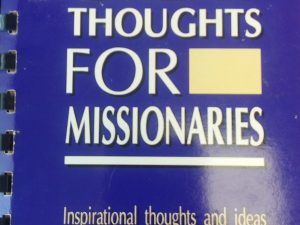 1990 – Great Thoughts For Missionaries: Inspirational Thoughts and Ideas From LDS Church Leaders – Marc Stephen Garrison