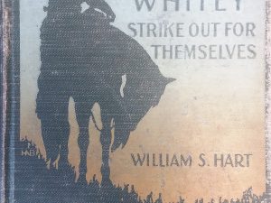 1921 – The Golden West Boys Injun and Whitney Strike Out For Themselves – William S. Hart