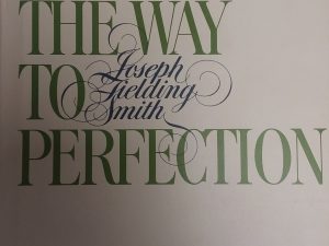 1984 – The Way to Perfection – Joseph Fielding Smith