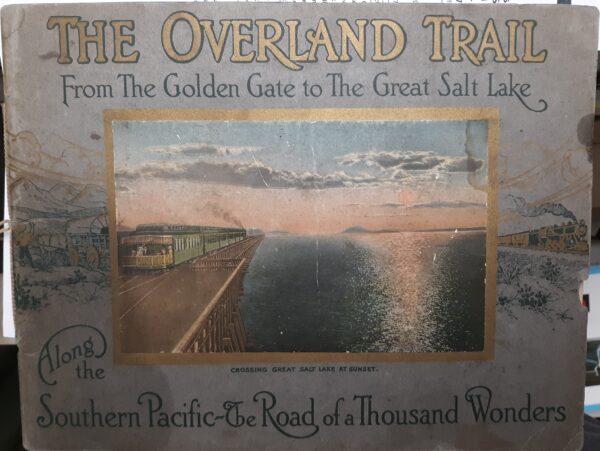 The Overland Trail: From the Golden Gate to the Great Salt Lake Along the Southern Pacific—The Road of a Thousand Wonders
