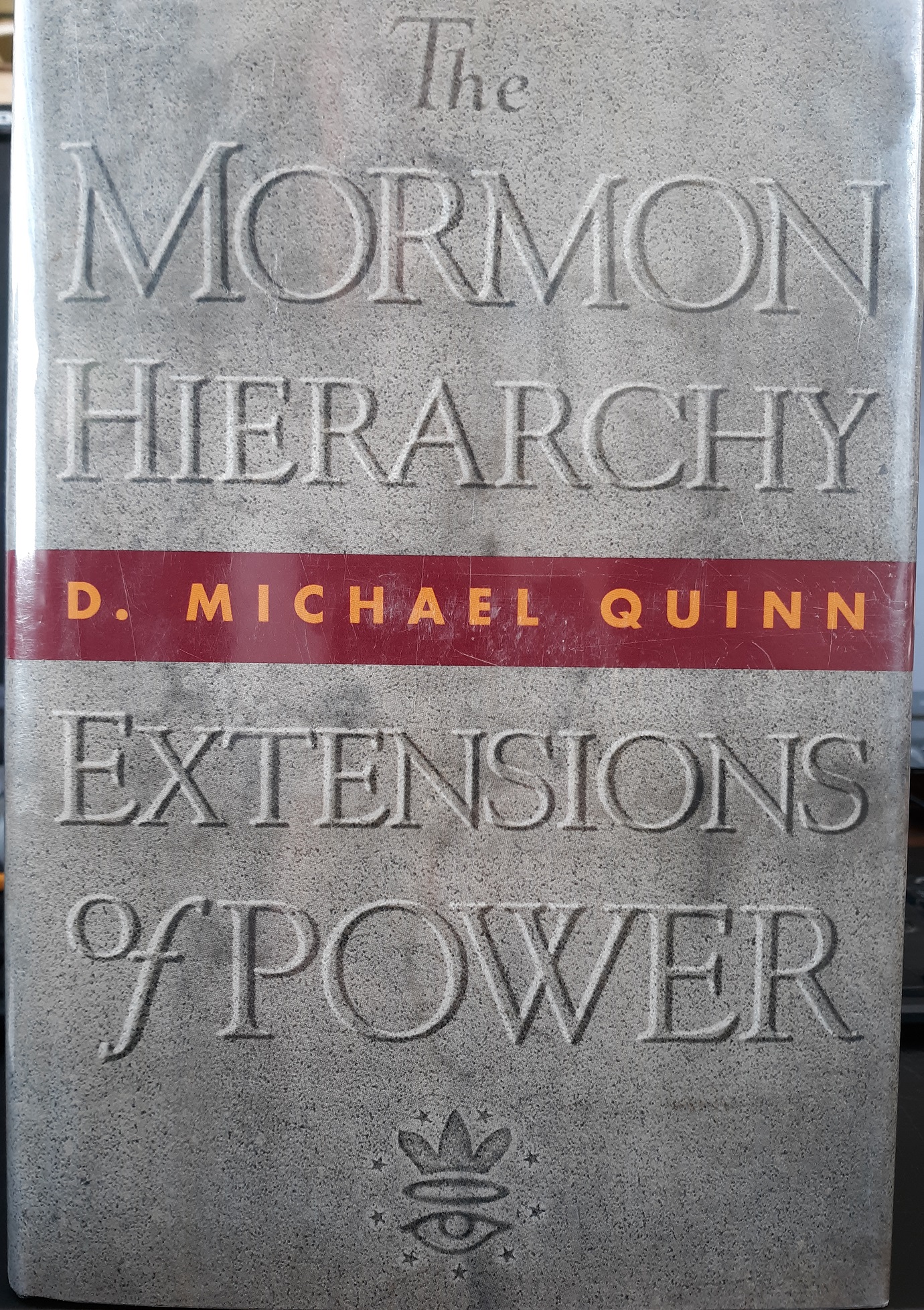 The Mormon Hierarchy: Extensions of Power (1997) ~ by D. Michael Quinn