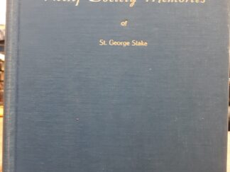 Relief Society Memories of St. George Stake: 1867-1956 (1956) ~ Compiled by Verna L. Dewsnup, and Katharine M. Larson