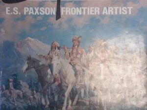 1984 – E.S. Paxon : Frontier Artist – William Edgar Paxson, Jr.