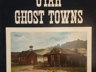 1972 - The Historical Guide to Utah Ghost Towns - Stephen L. Carr