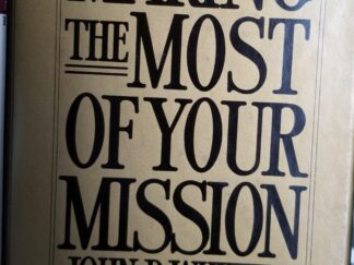 Making the Most of Your Mission ~ John D. Whetten