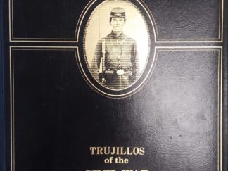 1999 – Trujillos of the Civil War – Halbert’s Family Heritage