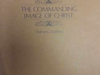1969 - The Commanding Image of Christ - Truman G. Madsen