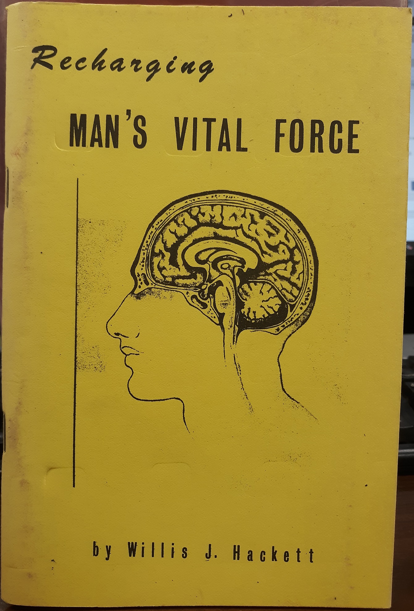 Recharging Man’s Vital Force ~ by Willis J. Hackett