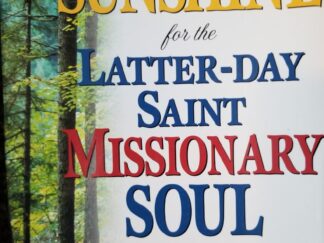 Sunshine for the Latter-Day Saint Missionary Soul ~ 101 Stories of Conversion, Testimony, and Faith --- Anita R. Canfield et al --- Softbound