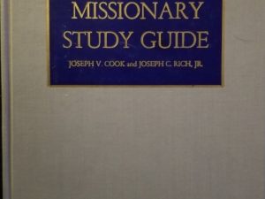Missionary Study Guide ~ Joseph V. Cook and Joseph C. Rich Jr.