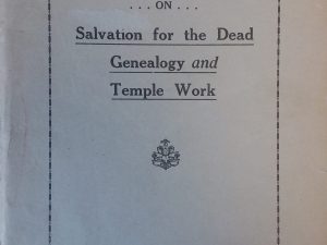 1927 – Lessons on Salvation for the Dead Genealogy and Temple Work – Joseph Fielding Smith