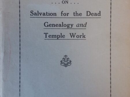 1927 – Lessons on Salvation for the Dead Genealogy and Temple Work – Joseph Fielding Smith